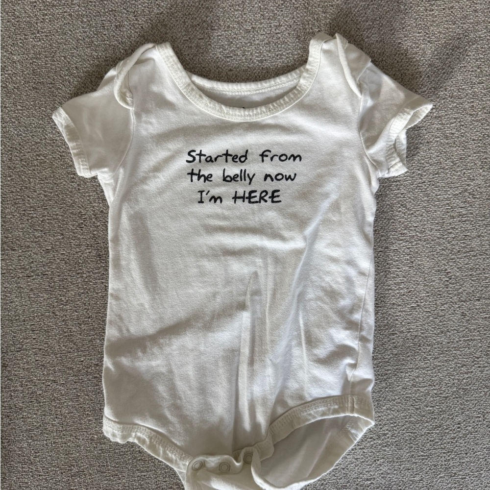 White Baby Onesie | Started from the belly now I’m here